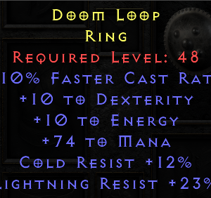 Doom Loop - 10 FCR 10 Dex 10 Energy 74 Mana 12 CR 23 LR - Non Ladder