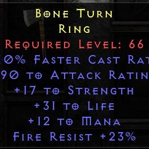 Bone Turn - 10 FCR 90 Attack Rating 17 Str 31 Life 12 mana 23 Fire Res